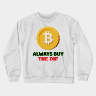 Bitcoin Buy The Dip Hodl Crewneck Sweatshirt